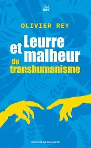 Olivier Rey, "Leurre et malheur du transhumanisme"