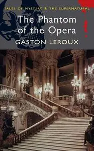 «The Phantom of the Opera» by David Stuart Davies, Gaston Leroux