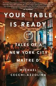 Your Table Is Ready: Tales of a New York City Maître D'