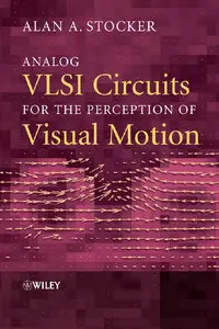 Analog VLSI Circuits for the Perception of Visual Motion (repost)