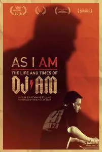 As I AM: The Life and Times of DJ AM (2015)