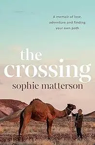 The Crossing: A memoir of love, adventure and finding your own path