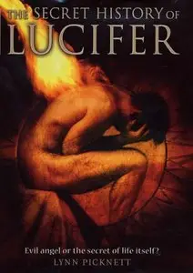 The Secret History of Lucifer: And the Meaning of the True Da Vinci Code