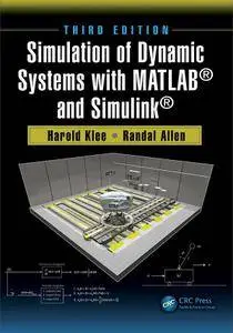 Simulation of Dynamic Systems with MATLAB® and Simulink®, Third Edition