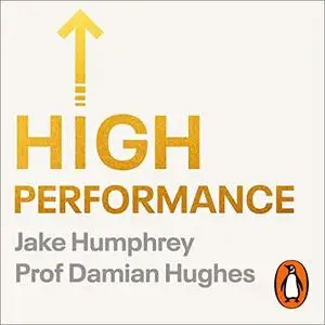 High Performance: Lessons from the Best on Becoming the Best [Audiobook]