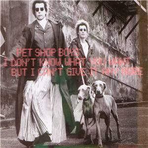 Pet Shop Boys - I Don't Know What You Want... (CD1) 1999 FLAC