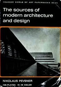 The Sources of Modern Architecture and Design