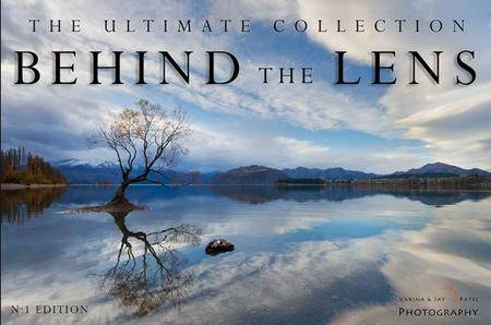 The Ultimate Collection - Behind The Lens - Master On-Location Landscape Photography