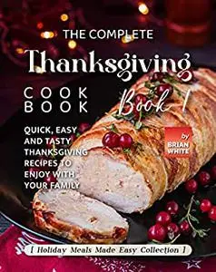 The Complete Thanksgiving Cookbook