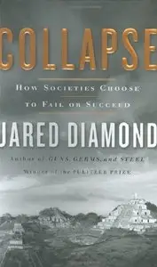 Collapse: How Societies Choose to Fail or Succeed (Repost)