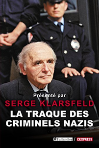 La Traque des criminels nazis - Serge Klarsfled