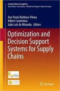 Optimization and Decision Support Systems for Supply Chains