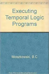 Executing Temporal Logic Programs