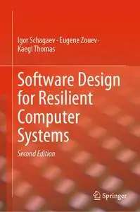 Software Design for Resilient Computer Systems, Second Edition