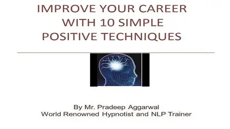 Improve Your Career With 10 Simple Positive Techniques