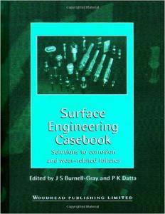Surface Engineering Casebook: Solutions to Corrosion and Wear