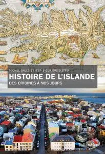 Michel Salle, Æsa Sigurjonsdottir - Histoire de l'Islande. Des origines à nos jours