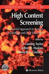 High Content Screening: A Powerful Approach to Systems Cell Biology and Drug Discovery