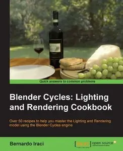 Blender Cycles: Lighting and Rendering Cookbook (Repost)