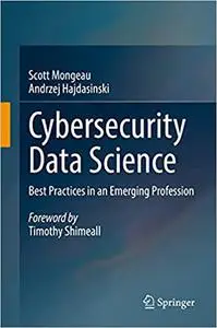 Cybersecurity Data Science: Best Practices in an Emerging Profession