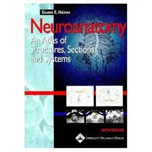 Neuroanatomy: An Atlas of Structures, Sections, and Systems, 6 edition (repost)
