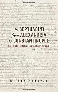 The Septuagint from Alexandria to Constantinople: Canon, New Testament, Church Fathers, Catenae