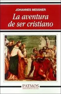 «La aventura de ser cristiano» by Johannes Messner