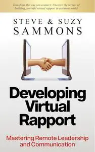 Developing Virtual Rapport: Mastering Remote Leadership and Communication