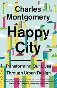 Happy City: Transforming Our Lives Through Urban Design (Repost)