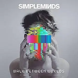 Simple Minds - Walk Between Worlds (Deluxe Edition) (2018)