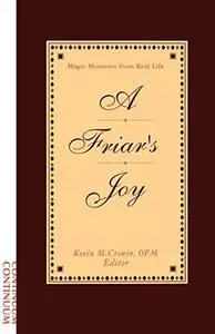 Friar's Joy: Magic Moments from Real Life