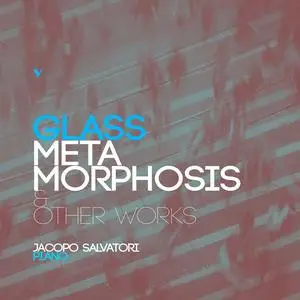 Jacopo Salvatori - Philip Glass: Metamorphosis & Other Works (2023) [Official Digital Download 24/88]