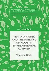Terania Creek and the Forging of Modern Environmental Activism (Repost)