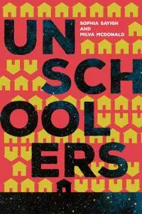 «Unschoolers» by Milva McDonald, Sophia Sayigh