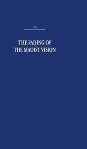 The Fading of the Maoist Vision: City and Country in China's Development