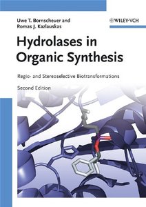 Hydrolases in Organic Synthesis: Regio- and Stereoselective Biotransformations (2nd Edition) (Repost)