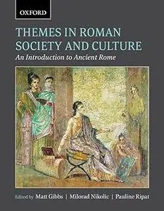 Themes in Roman Society and Culture: An Introduction to Ancient Rome