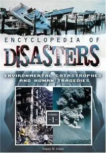 Encyclopedia of Disasters : Environmental Catastrophes and Human Tragedies (Two Volumes)