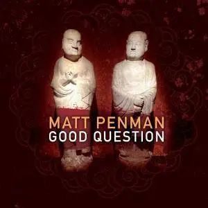 Matt Penman - Good Question (2018)