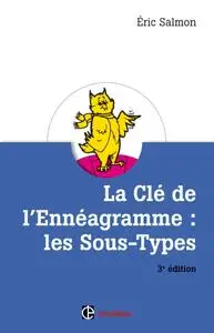 La Clé de l'Ennéagramme : les Sous-types - 3e éd.