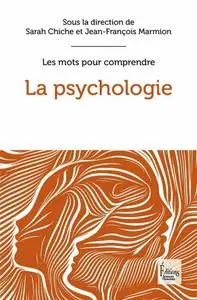 Sarah Chiche, Jean-François Marmion, "La psychologie : Les mots pour comprendre"