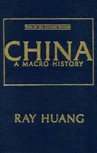 China: A Macro History (East Gate Books)  