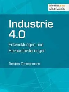 Industrie 4.0: Entwicklungen und Herausforderungen (shortcuts 211)