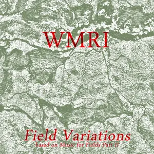 WMRI - Field Variations (2010/2012)