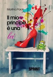 Martina Paroli - Il mio principe è una lei 