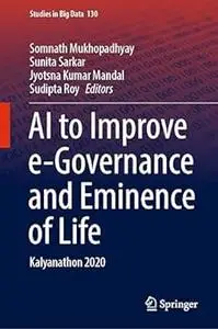 AI to Improve e-Governance and Eminence of Life