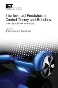 The Inverted Pendulum in Control Theory and Robotics: From theory to new innovations