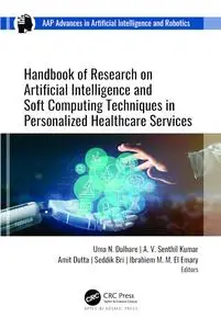 Handbook of Research on Artificial Intelligence and Soft Computing Techniques in Personalized Healthcare Services