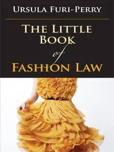 The Little Book of Fashion Law (ABA Little Books Series)