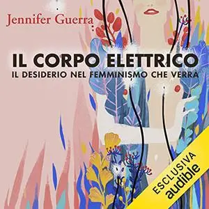 «Il corpo elettrico» by Jennifer Guerra